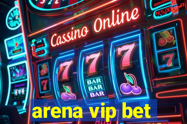 arena vip bet